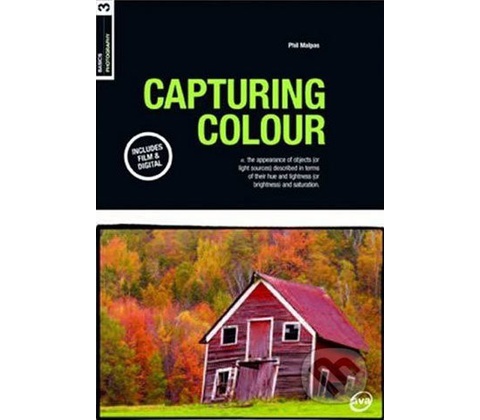 Basics Photography: Capturing Colour - Phil Malpas