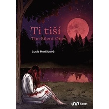 Ti tiší The Silent Ones - Lucie Hořčicová