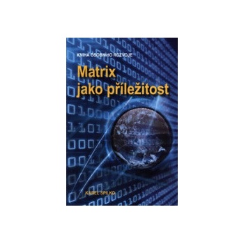 Matrix jako příležitost