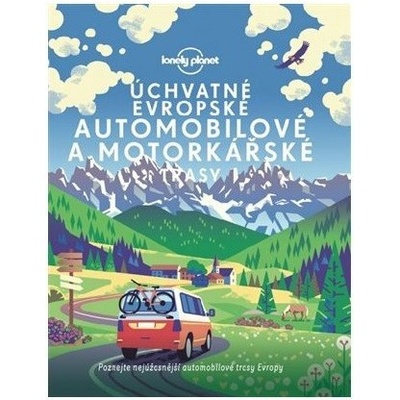 Úchvatné evropské automobilové a motorkářské trasy - Lonely Planet