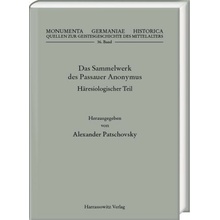 Das Sammelwerk des Passauer Anonymus Alexander Patschovsky