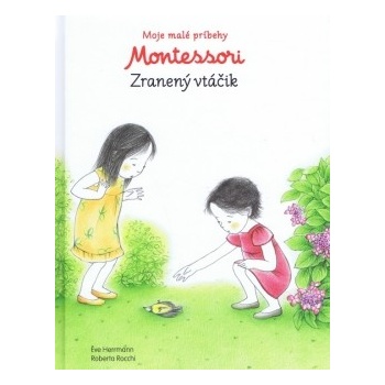 Moje malé príbehy Montessori- Zranený vtáčik