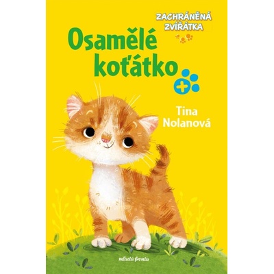 Zachráněná zvírátka Osamělé koťátko - Tina Nolan