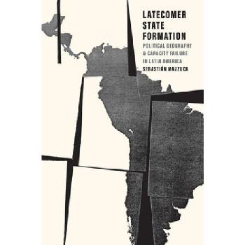 Latecomer State Formation | Sebastian Mazzuca