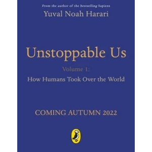 Unstoppable Us, Volume 1 : How Humans Took Over the World (ISBN: 9780241596104)