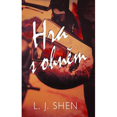 Hra s ohněm - L. J. Shen