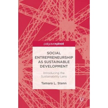 Social Entrepreneurship as Sustainable Development | Tamara L. Stenn