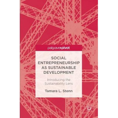 Social Entrepreneurship as Sustainable Development | Tamara L. Stenn