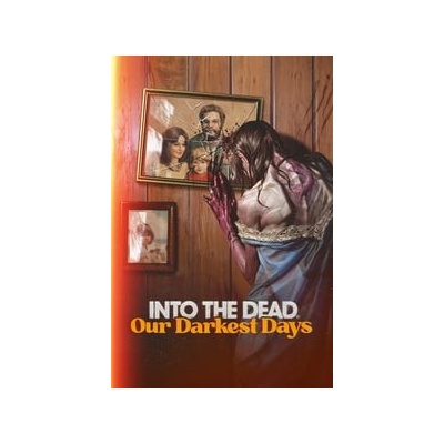 Into the Dead: Our Darkest Days