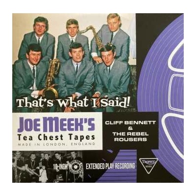 EP Cliff Bennett & The Rebel Rousers - Joe Meek’s Tea Chest Tapes - That's What I Said! LTD
