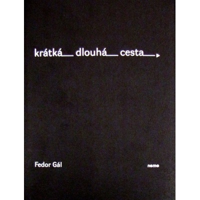 Krátká dlouhá cesta - Fedor Gál