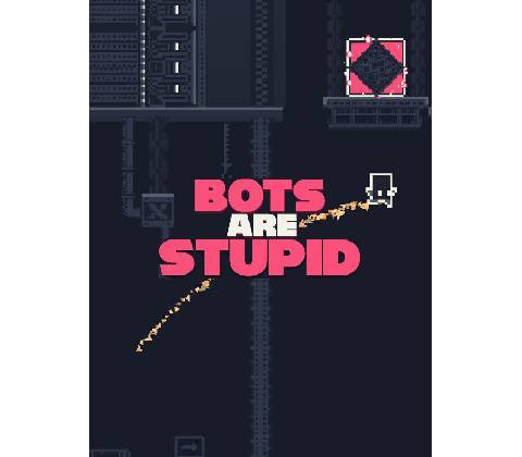 Bots Are Stupid