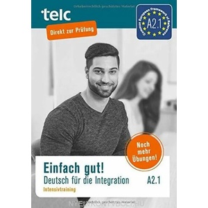 Einfach gut. Deutsch für die Integration A2.1 Intensivtraining | Ines Hälbig, Maja Rettig (ISBN: 9783946447290)