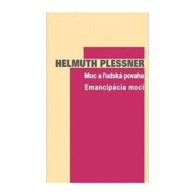 Moc a ľudská povaha Helmuth Plessner [SK]