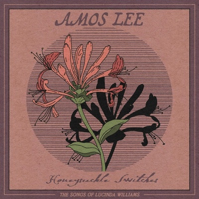 Amos Lee - HONEYSUCKLE SWITCHES: THE SONGS OF LUCINDA WILLIAMS CD