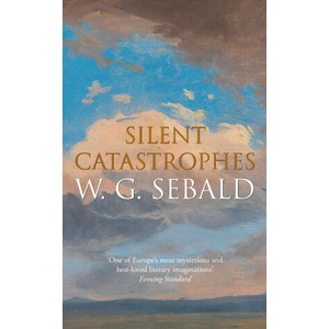 Silent Catastrophes | Winfried Georg Sebald (ISBN: 9780241144190)