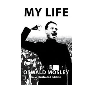 My Life - Oswald Mosley | Mosley Oswald Mosley (ISBN: 9781913176440)