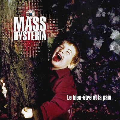 Mass Hysteria - Le Bien-Être Et La Paix (Reissue) (LP) (0190758050713)