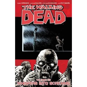 Walking Dead Volume 23: Whispers Into Screams (2015)