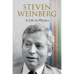 Steven Weinberg: A Life in Physics | Steven Weinberg (ISBN: 9781009513470)