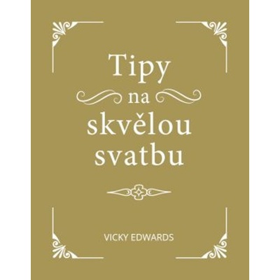 Tipy na skvělou svatbu - Vicky Edwards