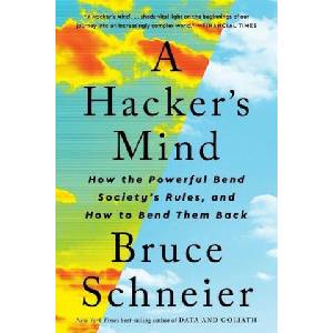 A Hacker's Mind: How the Powerful Bend Society's Rules, and How to Bend Them Back (ISBN: 9781324074533)