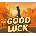 Good Luck