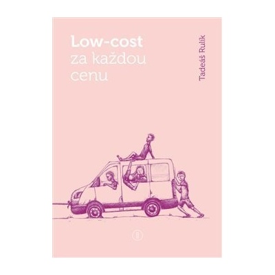 Low-cost za každou cenu - Tadeáš Rulík