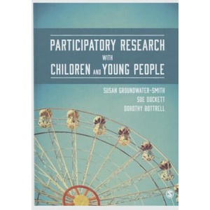 Participatory Research with Children and Young People | Susan Groundwater-Smith, Sue Dockett, Dorothy Bottrell (ISBN: 9781446272879)