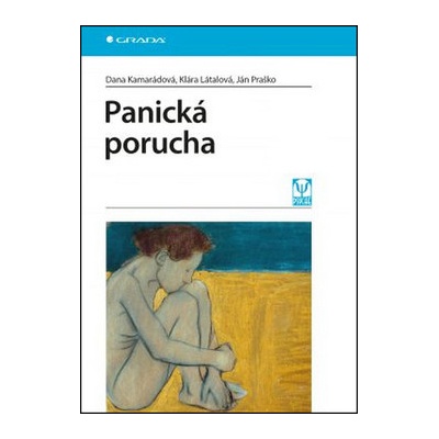 Panická porucha - Dana Kamarádová, Klára Látalová, Ján Praško