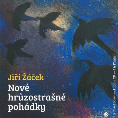 Nové hrůzostrašné pohádky Somr Josef Jiří Žáček CD