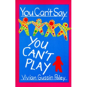 You Can't Say You Can't Play | Vivian Gussin Paley (1993)