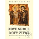 Knihy Nové srdce, nový život - Občerstvení pro duši na dobu postní a velikonoční - Angelo Scarano