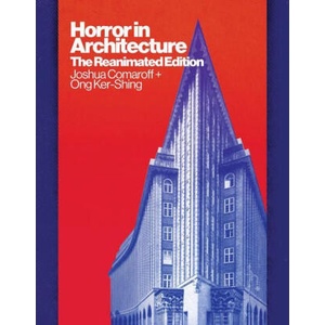 Horror in Architecture - The Reanimated Edition | Joshua Comaroff, Ong Ker-shing (ISBN: 9781517914844)