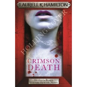 Crimson Death | Laurell K Hamilton (ISBN: 9781472241771)
