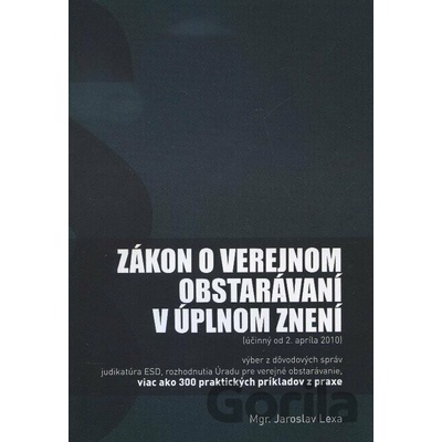 Zákon o verejnom obstarávaní v úplnom znení účinný od 2. apríla 2010 - Jaroslav Lexa