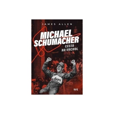 Michael Schumacher: Cesta na vrchol (český jazyk) - James Allen