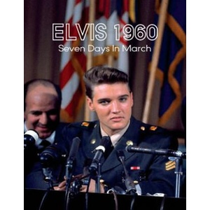 Elvis 1960, Seven Days in March | Paul F Belard (ISBN: 9780999893906)