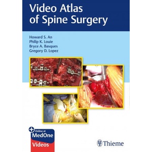 Video Atlas of Spine Surgery | Howard An, Bryce Basques, Gregory Lopez (ISBN: 9781684200054)