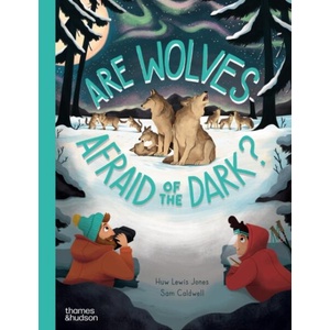 Are Wolves Afraid of the Dark? | Huw Lewis Jones (ISBN: 9780500653227)