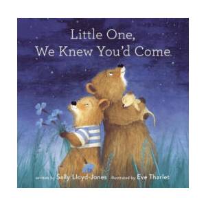 Little One, We Knew You'd Come | Sally Lloyd-Jones (ISBN: 9780310764588)