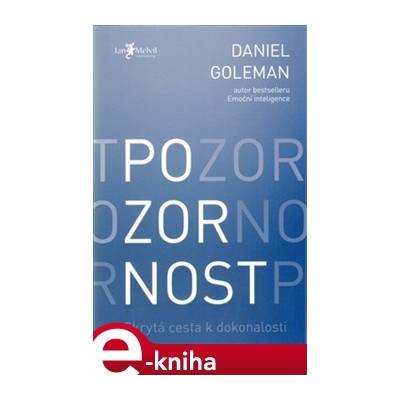 Pozornost. Skrytá cesta k dokonalosti - Daniel Goleman