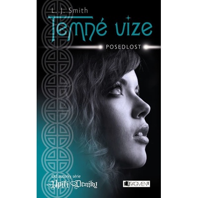 Temné vize - Posedlost - L. J. Smith