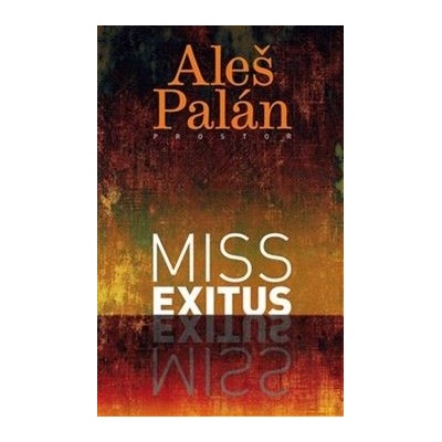 Miss Exitus - Aleš Palán