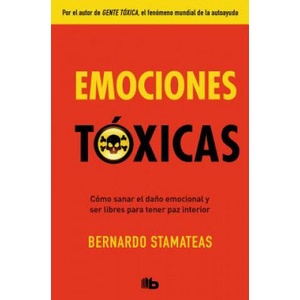 Emociones Tóxicas / Toxic Emotions | Bernardo Stamateas (2018)