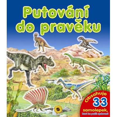 Putování do pravěku - obsahuje 33 samolepek k opakovanému použití