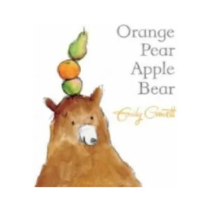 Orange Pear Apple Bear | Emily Gravett (ISBN: 9781509836628)
