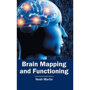 Brain Mapping and Functioning | Noah Martin (ISBN: 9781632410627)