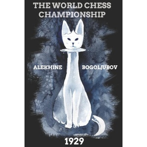 Alekhine vs Bogoljubov: The World Chess Championship 1929 | Mikhail Botvinnik, Peter Romanovsky, Veniamin Sozin (2020)