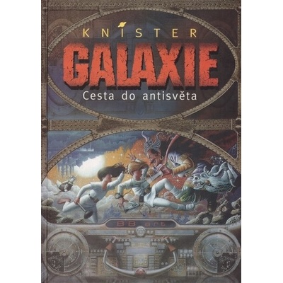 Galaxie - Cesta do antisvěta